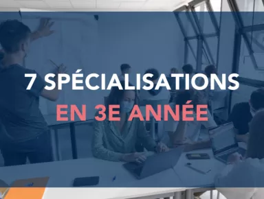 Les Spécialisations en 3ème année !