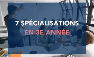 Les Spécialisations en 3ème année !