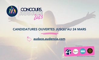 CONCOURS AUDACE 2023 : LES CANDIDATURES SONT OUVERTES !