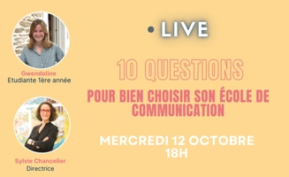 LIVE - 10 QUESTIONS POUR CHOISIR SON ECOLE DE COMMUNICATION