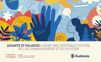 Aidantes : un guide pour permettre aux entreprises  d’accompagner leurs salariées