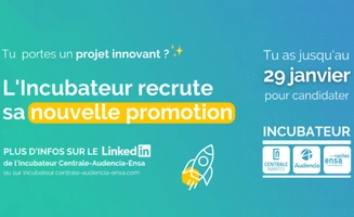 Startups : rejoignez l’Incubateur Centrale-Audencia-Ensa !