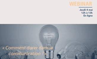 Webinar - Comment durer dans la communication ?